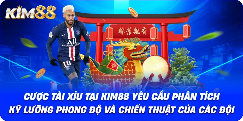 Cược Tài Xỉu tại KIM88 yêu cầu phân tích kỹ lưỡng phong độ và chiến thuật của các đội.